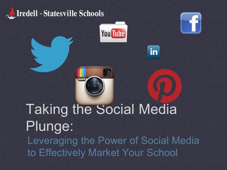 Taking the Social Media Plunge: Leveraging the Power of Social Media to Effectively Market Your School.