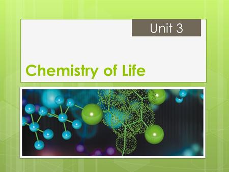 Chemistry of Life Unit 3. Matter  Everything is made of matter.  Chemical changes in matter are essential to all life processes.