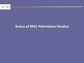 Status of RHIC Polarization Studies. Summary of Polarization Studies during Run09 Tune scans: – Nearby 0.7 – Near integer tune Polarization ramp measurement.