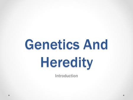 Genetics And Heredity Introduction. Gregor Mendel Made many observations that led to the model of inheritance that we use today.