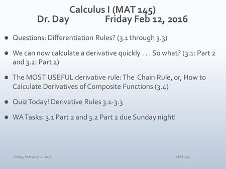 Friday, February 12, 2016MAT 145. Friday, February 12, 2016MAT 145.