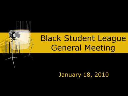 Black Student League General Meeting January 18, 2010.