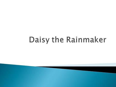  It’s early morning. Daisy wakes up, goes to the window and opens it.  “Oh, no! It’s sunny again!” she frowns. She looks at her raincoat and boots –