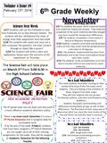 6 th Grade Weekly Newsletter Volume 4 Issue 19 February 12 th, 2016 Science Next Week Science Weekly Review This week students have been working on their.