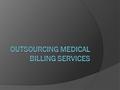 6 Ways to Improve Your Medical Billing Process Created by Christine Braun.