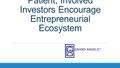 Patient, Involved Investors Encourage Entrepreneurial Ecosystem GRAND ANGELS ®