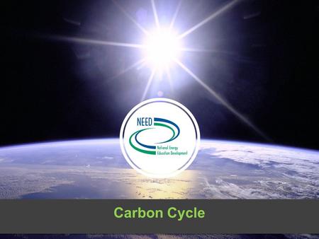 Carbon Cycle. Greenhouse Gases and the Atmosphere Certain gases in the atmosphere are good at absorbing and trapping heat. We refer to these at greenhouse.