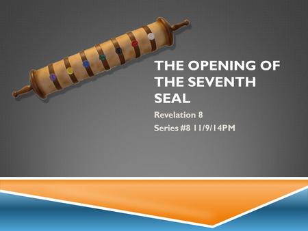 THE OPENING OF THE SEVENTH SEAL Revelation 8 Series #8 11/9/14PM.