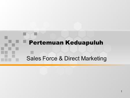 1 Pertemuan Keduapuluh Sales Force & Direct Marketing.