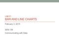 LAB 01: BAR AND LINE CHARTS February 3, 2015 SDS 136 Communicating with Data.