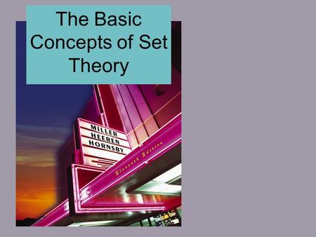 The Basic Concepts of Set Theory. Chapter 1 Set Operations and Cartesian Products.