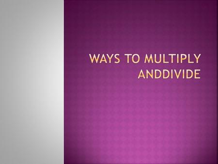 Two Digit Multiplication METHOD 1 65 X31=? The first step is to split the numbers into tens and ones. X605 3060x30 1800 5x30 150 160X1 60 5X1 5.