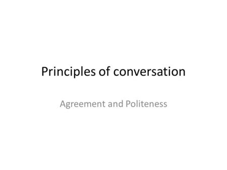 Principles of conversation