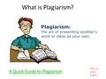 What is Plagiarism? A Quick Guide to Plagiarism Not on note pages.