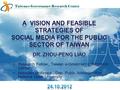 Taiwan e-Governance Research Center Research Fellow,, Taiwan e-Governance Research Center Assistant professor, Dep. Public Administration, National Open.