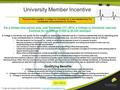 | University Member Incentive For a limited time period only, until December 31 st, 2014, a College or University may join Continua for as little as $1000.