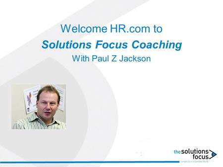 Welcome HR.com to Solutions Focus Coaching With Paul Z Jackson.