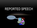 REPORTED SPEECH. 10 points 1 15 points 2 20 points 3 4 5 6 7 8 9 10 11 12 13 14 15 CHOOSE A NUMBER!