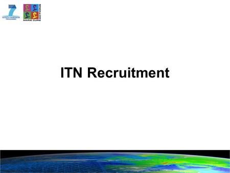 ITN Recruitment. Overview of Presentation Eligible researchers and mobility rules Recrutiment Policies and Procedures Researchers‘ entitlements.