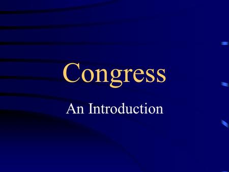 Congress An Introduction Congress The Legislative Body –makes the laws.