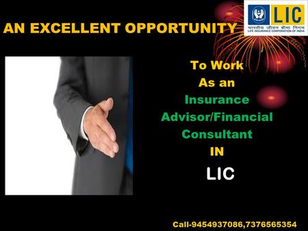 AN EXCELLENT OPPORTUNITY To Work As an Insurance Advisor/Financial Consultant IN LIC Call-9454937086,7376565354.