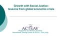 Growth with Social Justice: lessons from global economic crisis.