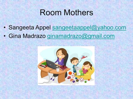 Room Mothers Sangeeta Appel Gina Madrazo