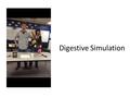 Digestive Simulation. Numbers At your table number off 1-8, if you have more than 8 the extras will all be number 6’s. Write you number on the sheet.