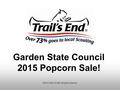 ©2015 Trail’s End®. All rights reserved. Garden State Council 2015 Popcorn Sale!