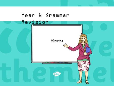 Year 6 Grammar Revision Phrases.