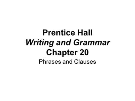 Prentice Hall Writing and Grammar Chapter 20