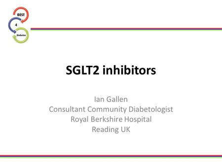 SGLT2 inhibitors Ian Gallen Consultant Community Diabetologist