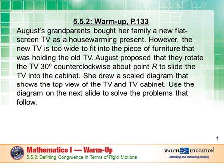 5.5.2: Warm-up, P.133 August’s grandparents bought her family a new flat- screen TV as a housewarming present. However, the new TV is too wide to fit into.