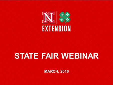 STATE FAIR WEBINAR MARCH, 2016. AGENDA Educational Displays Current Livestock FAQ Blow and Go Guidelines Fairbook Questions.