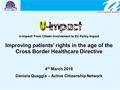 U-Impact! From Citizen Involvement to EU Policy Impact Improving patients’ rights in the age of the Cross Border Healthcare Directive 4 th March 2016 Daniela.