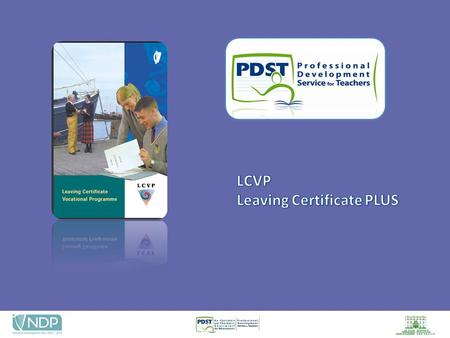 LEAVING CERTIFICATE VOCATIONAL PROGRAMME  Introduced Late 1980s  Restructured 1994  Revised 2002.