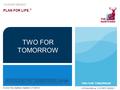 TWO FOR TOMORROW YOUR RETIREMENT. PLAN FOR LIFE. ® TWO FOR TOMORROW © 2012 The Hartford, Hartford, CT 06115 P-TFT2SS-PRES-all 2-12 RPS 103832-1.
