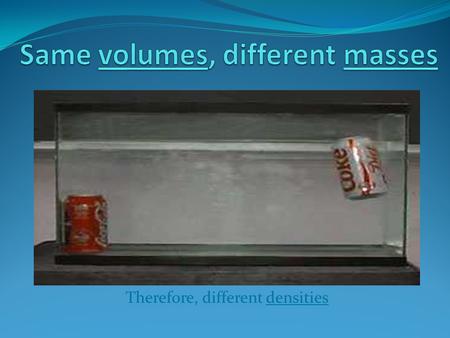 Therefore, different densities. Formula Triangle Cover up the thing you want to calculate and the formula will appear! M VD.