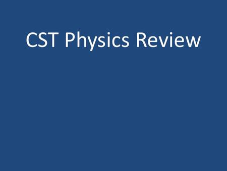 CST Physics Review. Distance & Displacement Distance = the length of a path between two points (not a vector) Displacement = the length and direction.