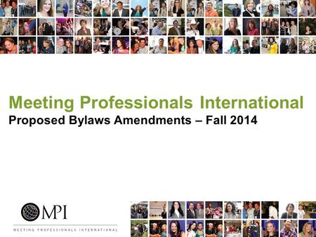 Meeting Professionals International Proposed Bylaws Amendments – Fall 2014.