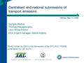 Centralised and national submissions of transport emissions Giorgos Mellios Thomas Papageorgiou Leon Ntziachristos EEA project manager: Martin Adams LABORATORY.