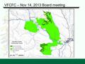 VFCFC – Nov 14, 2013 Board meeting. Agenda  2012 Annual Report: Planning/ Cutting Permit Development/Mtn Pine Beetle Strategy Harvesting Road building/Road.