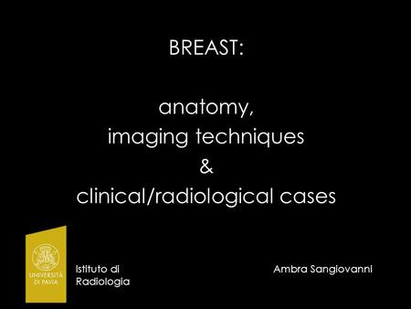 BREAST: anatomy, imaging techniques & clinical/radiological cases