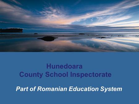 Hunedoara County School Inspectorate Part of Romanian Education System.