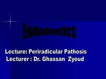 Endodontics Lecture: Periradicular Pathosis