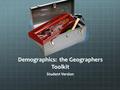 Demographics: the Geographers Toolkit Student Version.