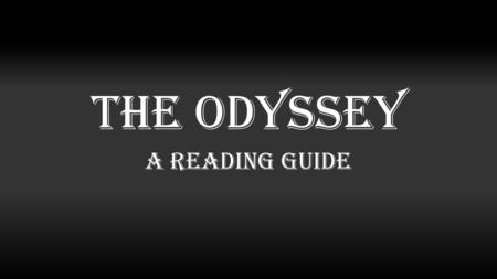 The Odyssey A Reading Guide.