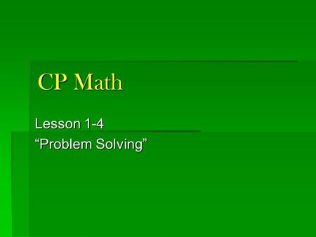 CP Math Lesson 1-4 “Problem Solving”. Quiz 1-3 3. Solve for ‘r’: 1. Solve for ‘w’: 2. Find ‘y’ when x = -3: