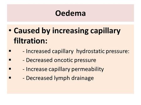 Caused by increasing capillary filtration: