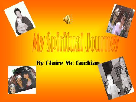 By Claire Mc Guckian My baptism was in St. John the Evangelist Church in Carnlough. My date of birth is Monday 11 th of February 2000. I was born in.